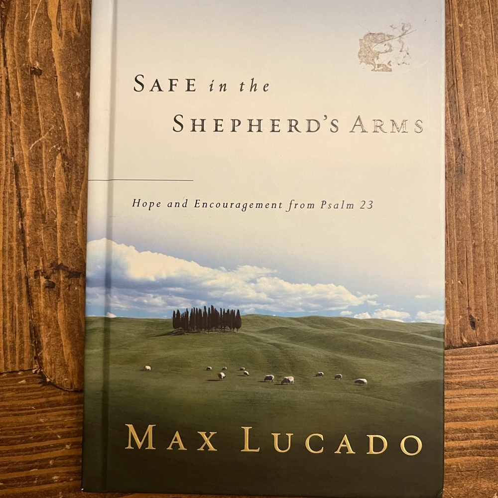 Max Lucado 'Safe in the Shepherd's Arms' Book hardback.